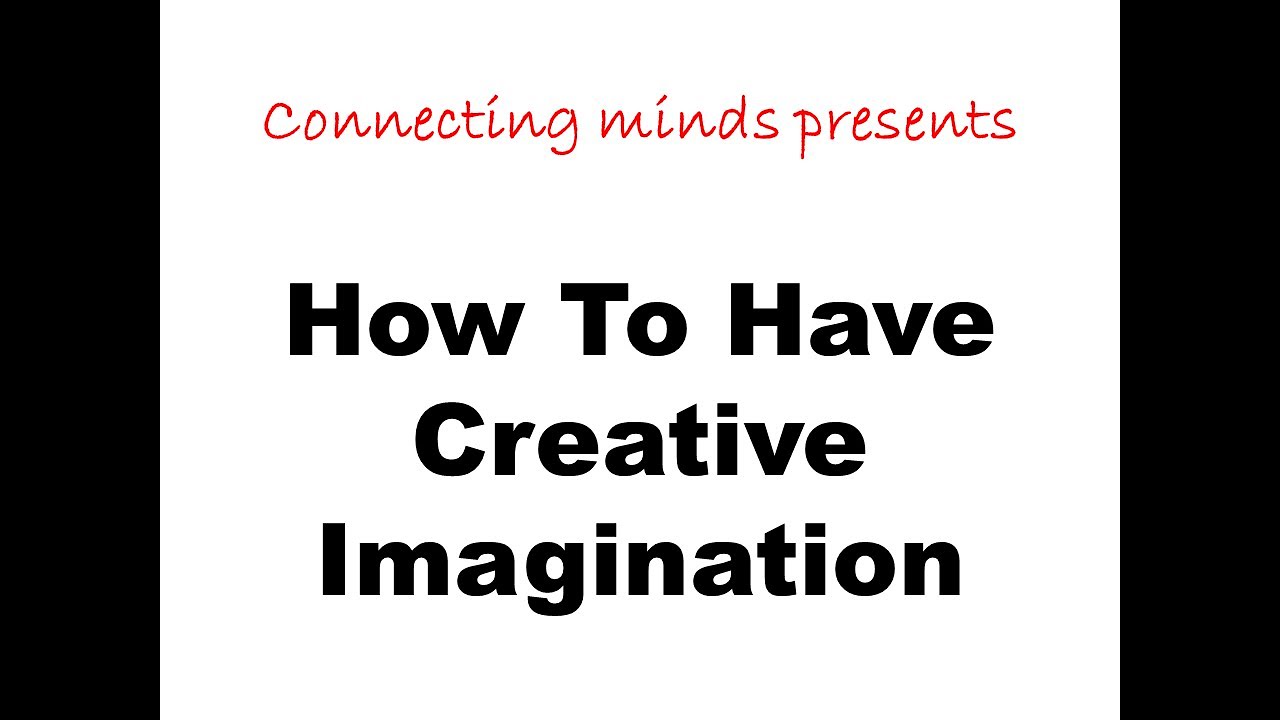 How To Have Creative Imagination YouTube