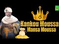 Kankou moussa histoire et faits