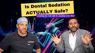 Dangers of Dental Sedation: Expert Insights from Dr. Jonathan & Dr. Roy! Information