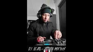 DJ JC ATL - RETURN MIX 2025