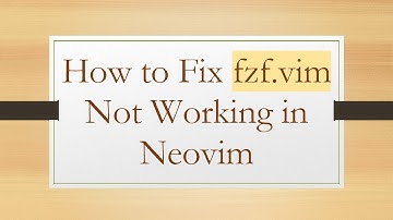 How to Fix fzf.vim Not Working in Neovim