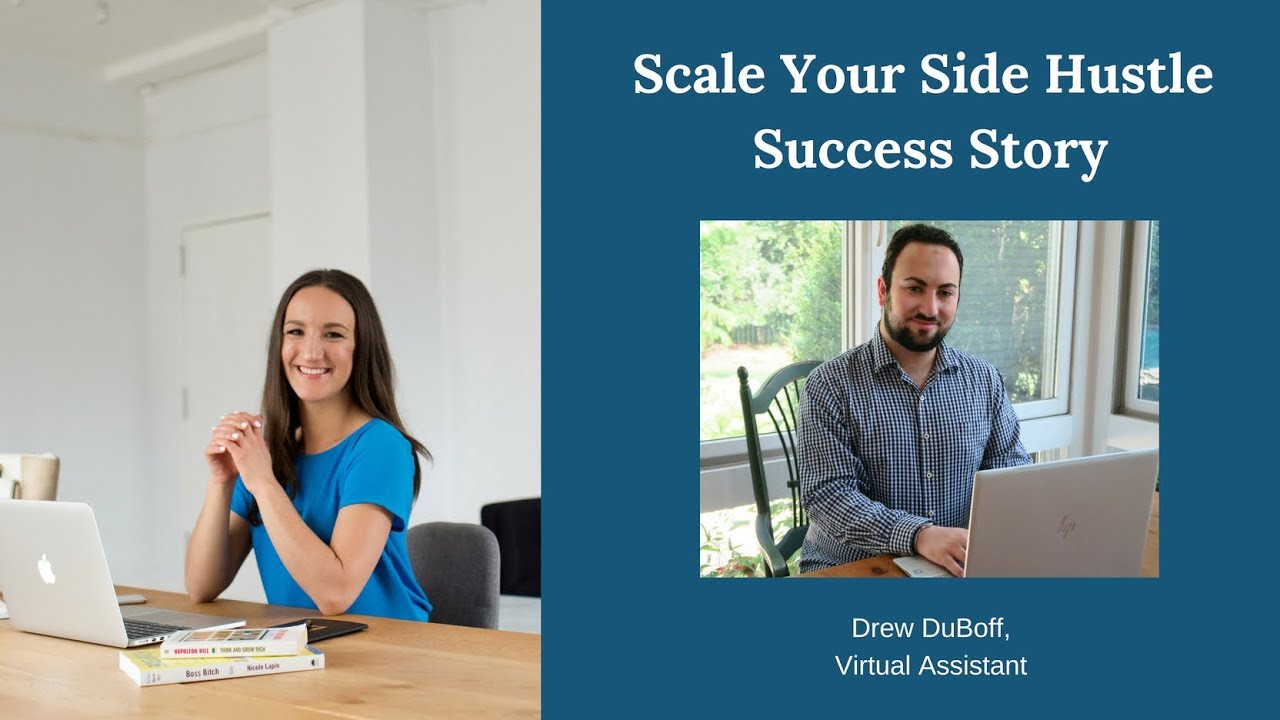 Scale Your Side Hustle Success Story, Drew DuBoff, Virtual Assistant
