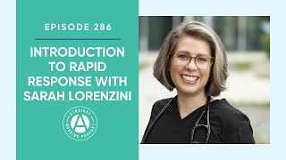 BONUS! Introduction to Rapid Response with Sarah Lorenzini: Episode 286 | Straight A Nursing