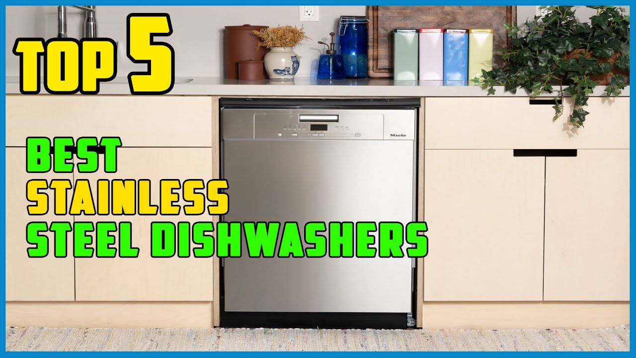 TOP 5 Best Stainless Steel Dishwashers 2025
