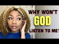 Why Does God Not Listen To Me? | Does God Care About Me?