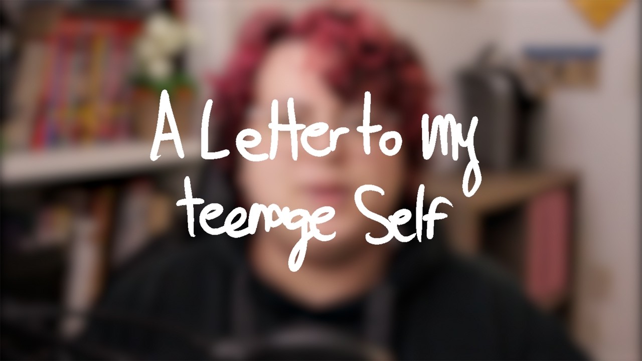 A Letter To My Teenage Self