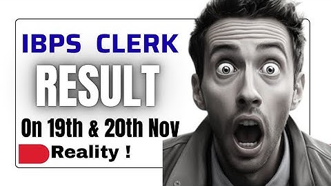 ABOUT !! IBPS CLERK PRE RESULT ✅ EXPECTED 19th | 20th Nov 🔥 Reality 💯