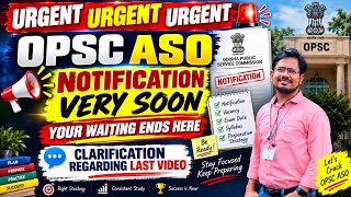 🚨 OPSC ASO NOTIFICATION VERY SOON! 🔥 YOUR WAIT IS FINALLY OVER🚨 CLARIFICATION REGARDING LAST VIDEO