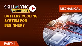 Battery Cooling System for Beginners (Part - 1) | Skill-Lync | Workshop