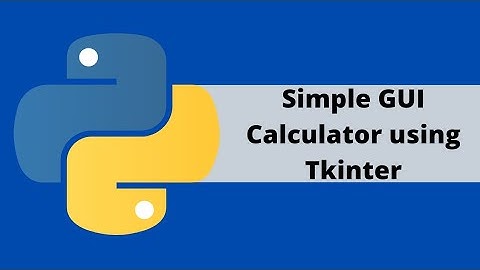 Tkinter Python GUI Tutorial For Beginners - Simple GUI Calculator using Tkinter