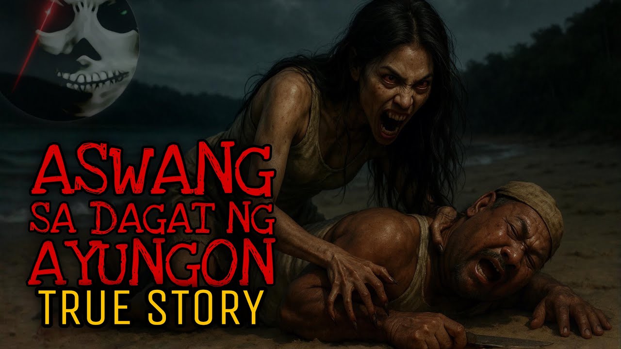 ASWANG SA DAGAT NG AYUNGON | True Story
