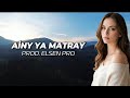 Arabic Remix - Ainy Ya Matray (Prod. Elsen Pro)