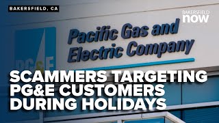 Scammers target PG&E customers during holiday season surge