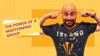The Power of a Mastermind Group