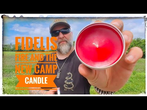 Fidelis fire and the new camp candle