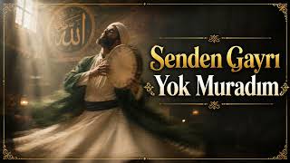 Senden Gayrı Yok Muradım | Derviş Sokağı İlahi