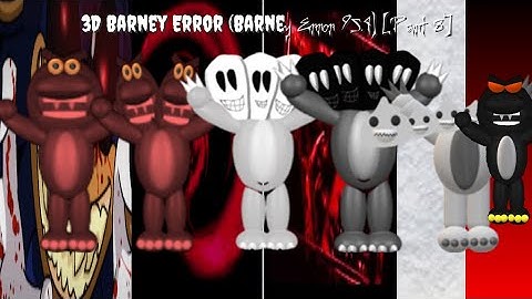 3D Barney Error (Barney Error 95.4) [Part 8]