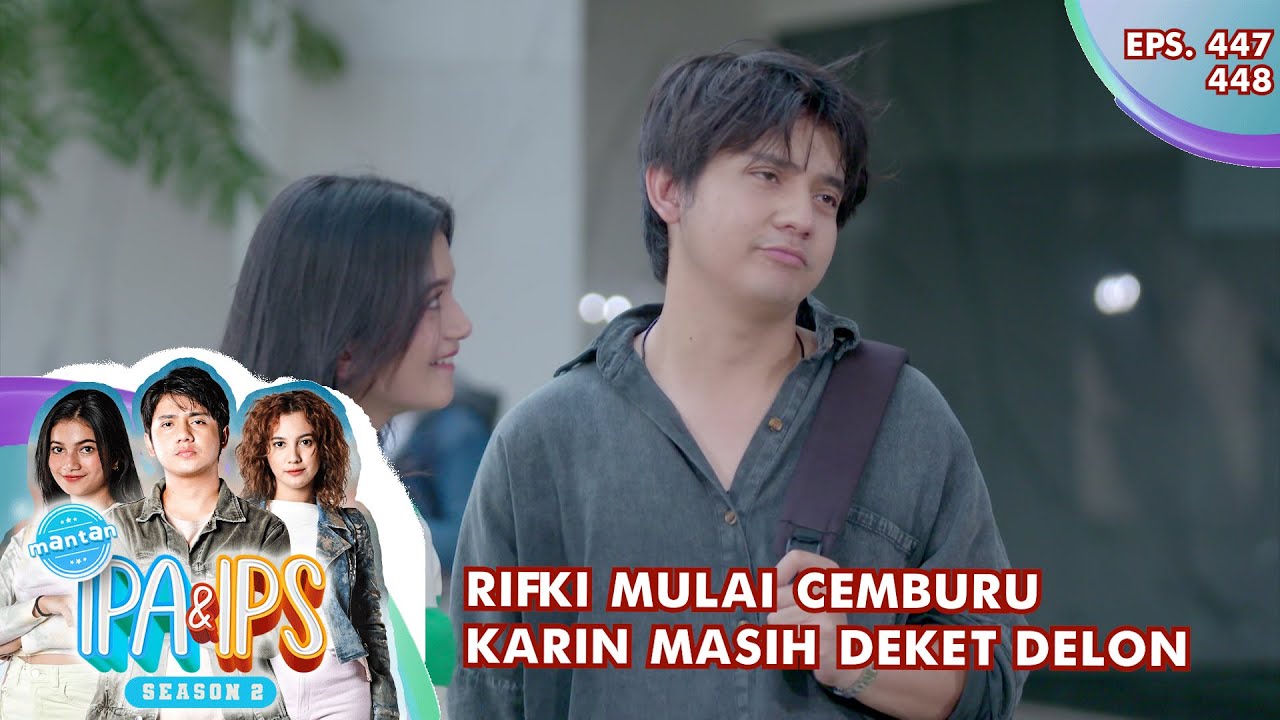 Rifki Mulai Cemburu Karin Masih Deket Delon - MANTAN IPA & IPS GTV ...