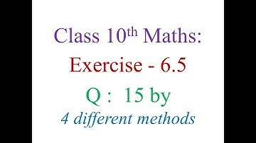 Triangles - Ex 6.5 Q 15 : four different methods class 10th math