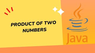 Java Program For Product of Two Numbers.