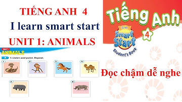Tiếng Anh 4 moi, i learn smart start, Unit 1, Animals, studentbook | Luyện nghe tiếng Anh
