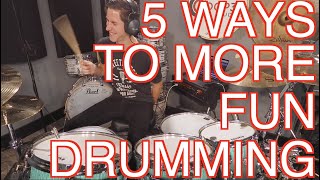5 Ways to have More Fun Drumming while Stuck at Home!