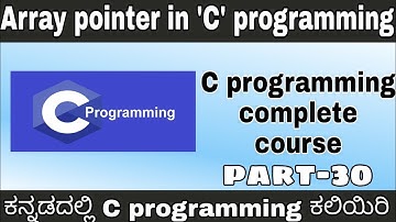 [Kannada]- Pointers arithmetic and pointers in array || Complete 