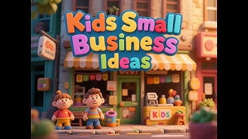 Kids Small Business Ideas – Cool & Easy Ways for Kids to Start Earning | Kids Business Ideas | Kids