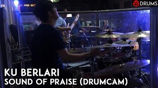 KU BERLARI - SOUND OF PRAISE (DRUMCAM)