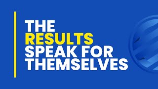 The Results Speak for Themselves