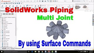 SolidWorks Tutorial: Multi Joint by Using Surfaces Tab SolidWorks Piping