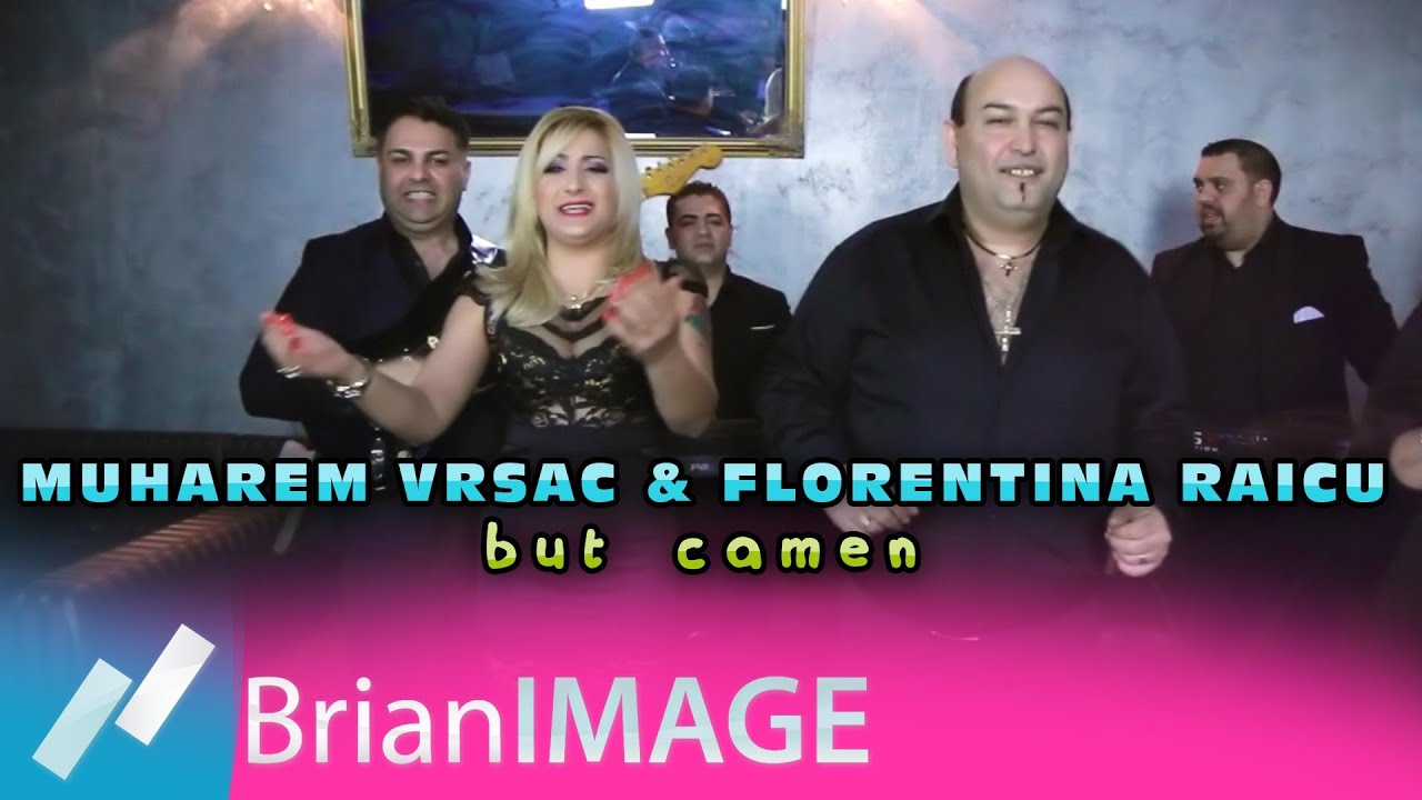 Muharem Vrsac & Florentina Raicu - But camen (HIT 2016)
