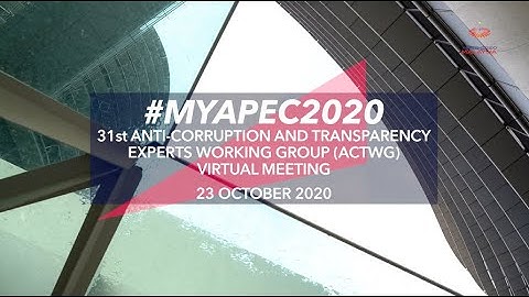 #MyAPEC2020 - The 31st Anti-Corruption & Transparency Experts Working Group (ACTWG) Virtual Meeting