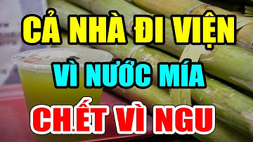 Cảnh Báo: Mùa Hè CẤM UỐNG NƯỚC MÍA Kiểu Này Kẻo PHÁ NÁT TIM GAN, Rước UNG THƯ Có Ngày CHẾTT ĐỘT TỬ