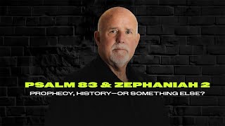 Psalm 83 and Zephaniah 2: Prophecy, History—or Something Else? | Take 5