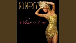 What Is Love? (as made famous by Haddaway) - No Mercy