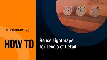 How To Reuse Lightmaps for Levels of Detail - UNIGINE 2 Quick Tips