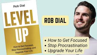 10 Life-Changing Lessons from 'Level Up' by Rob Dial