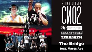 Slums Attack - CNO2 (The Bridge feat. Masta Ace) OFFICIAL