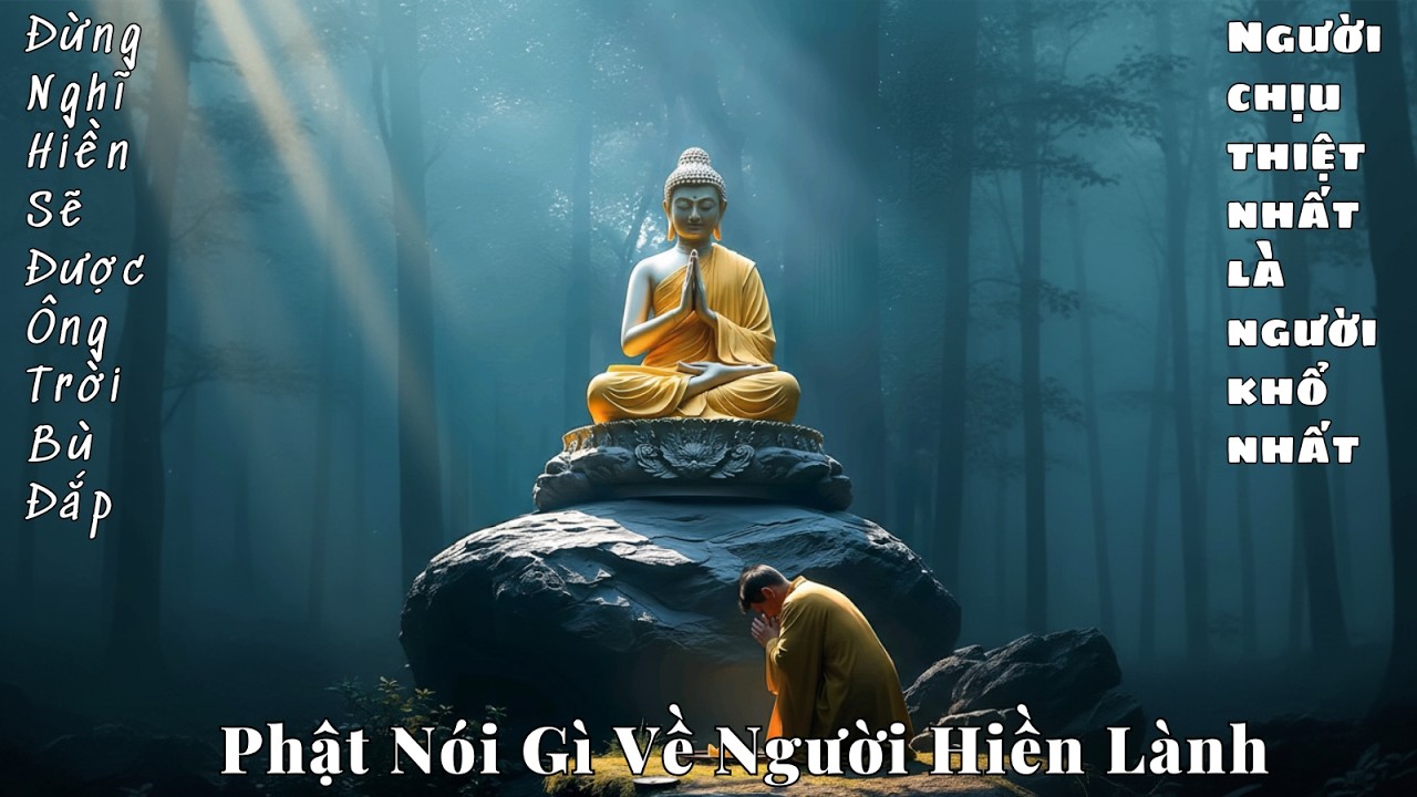 Vì Sao Người Hiền Lành Thường Hay Khổ