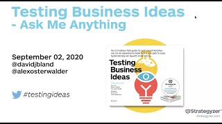 Ask me Anything about Testing Business Ideas  Alex Osterwalder and David J. Bland