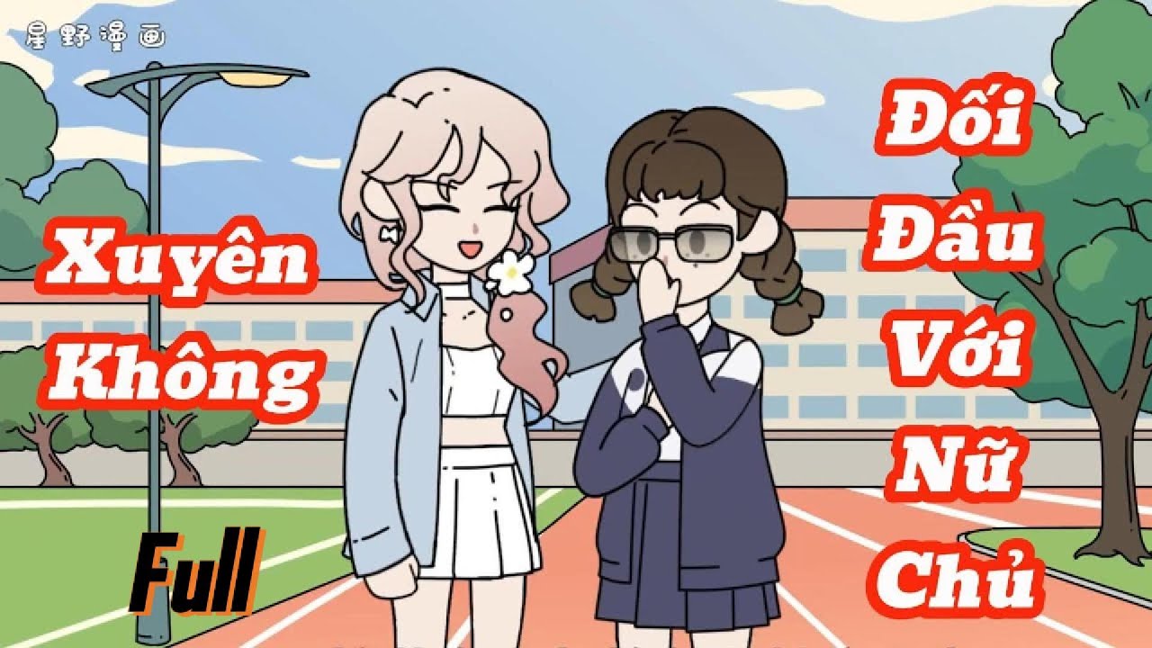 (Full) | Xuyên Không Tôi Không Ngán Nữ Chính | Meihaysub