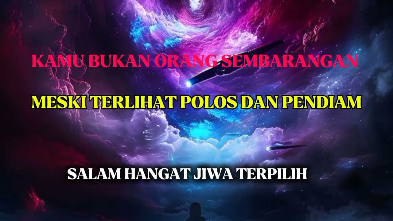JIWA TERPILIH ✨ KAMU BUKAN ORANG SEMBARANGAN 