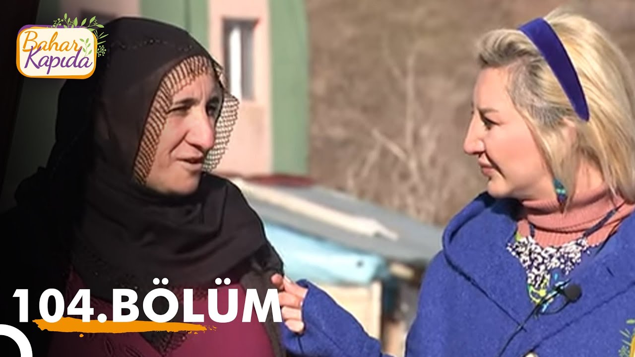 Bahar Kapıda 104. Bölüm | Erzurum