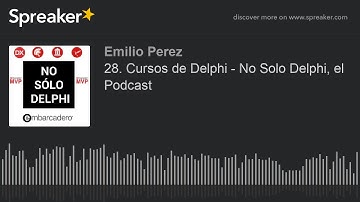 28. Cursos de Delphi - No Solo Delphi, el Podcast