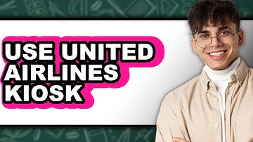 How to Use United Airlines Kiosk 2025 - Easy Guide