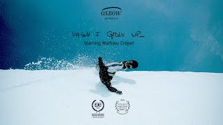 When I Grow Up - A Visual Snowboarding Journey With Mat Crepel From Top To Bottom
