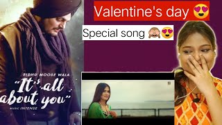 IT'S ALL ABOUT YOU  | SIDHU MOOSE WALA | VALENTINE'S DAY SPECIAL SONG | REACTION