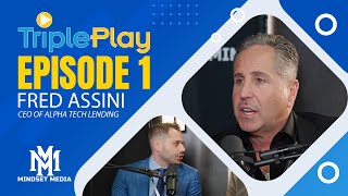 Interviews at The Triple Play: Real Estate Market Talk with ALPHA TECH LENDING CEO Fred Assini