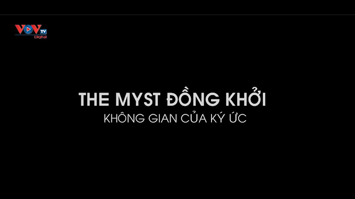 The myst dong khoi đánh giá năm 2024